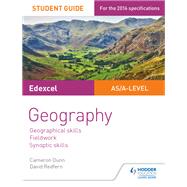 Edexcel AS/A-level Geography Student Guide 4: Geographical skills; Fieldwork; Synoptic skills by Cameron Dunn; David Redfern, 9781471864070