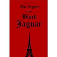 The Legend of the Black Jaguar by Yonan, Edward Youab; Yonan, Ann-margret; Yonan, Nina Katarina, 9781500874070
