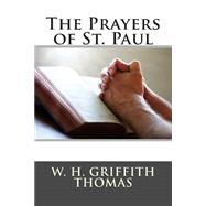 The Prayers of St. Paul by Thomas, W. H. Griffith, 9781505204070