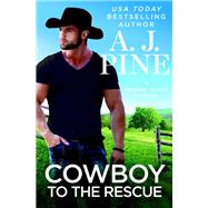 Cowboy to the Rescue by A.J. Pine, 9781538734070