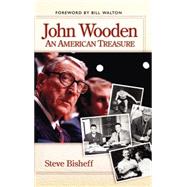 John Wooden : An American Treasure by Bisheff, Steve, 9781581824070