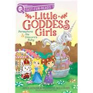 Persephone & the Unicorn's Ruby Little Goddess Girls 10 by Holub, Joan; Williams, Suzanne; Chen, Yuyi, 9781665904070