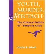 Youth, Murder, Spectacle by Acland, Charles R., 9780367314071