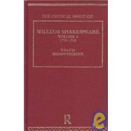William Shakespeare: The Critical Heritage Volume 4 1753-1765 by Vickers,Brian;Vickers,Brian, 9780415134071