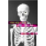 Hybrid Media Culture: Sensing Place in a World of Flows by Lindgren; Simon, 9780415824071