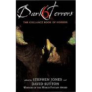 Dark Terrors 6; The Gollancz Book of Horror by Unknown, 9780575074071