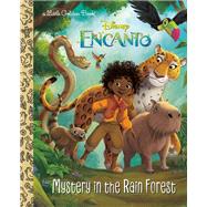 Mystery in the Rain Forest (Disney Encanto) by Martnez, Susana Illera; Shimabukuro, Denise; Disney Storybook Art Team, 9780736444071