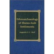 Ethnoarchaeology of Shuwa-Arab Settlements by Holl, Augustin F. C., 9780739104071