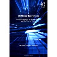 Battling Terrorism: Legal Perspectives on the use of Force and the War on Terror by Maogoto,Jackson Nyamuya, 9780754644071