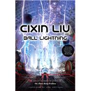Ball Lightning by Liu, Cixin; Martinsen, Joel, 9780765394071