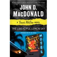 The Dreadful Lemon Sky A Travis McGee Novel by MacDonald, John D.; Child, Lee, 9780812984071