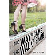 The Way to Game the Walk of Shame by Nguyen, Jenn P., 9781250084071