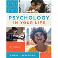 Psychology in Your Life, Fourth Value Edition (with Ebook, InQuizitive, ZAPS, 3D Brain, and Videos) by Sarah Grison and Michael Gazzaniga, 9781324024071