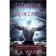 Warrior Redeemed by Young, K. A.; Campbell, Kristin, 9781494244071