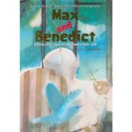 Max and Benedict A Bird's Eye View of the Pope's Daily Life by Perego, Jeanne; Casagrande, Donata Dal Molin; Kissel, Daria; Fraticelli, Fulvio, 9781586174071