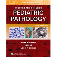 Stocker and Dehner's Pediatric Pathology by HUSAIN, ALIYA NOOR; DEHNER, LOUIS P.; He, Mai, 9781975244071