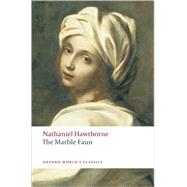 The Marble Faun by Hawthorne, Nathaniel; Manning, Susan, 9780199554072