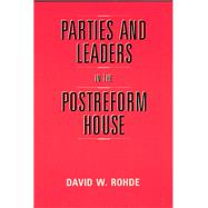 Parties and Leaders in the Postreform House by Rohde, David W., 9780226724072