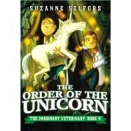 The Order of the Unicorn by Selfors, Suzanne; Santat, Dan, 9780316364072
