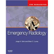 Emergency Radiology by Soto, Jorge A., M.D.; Lucey, Brian C., M.D., 9780323054072