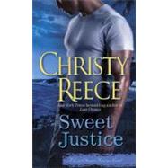 Sweet Justice A Last Chance Rescue Novel by Reece, Christy, 9780345524072