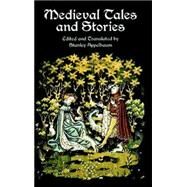 Medieval Tales and Stories 108 Prose Narratives of the Middle Ages by Appelbaum, Stanley, 9780486414072