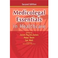 Medicolegal Essentials in Healthcare by Edited by Jason Payne-James , Ian Wall , Peter Dean, 9780521744072