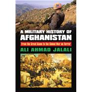 A Military History of Afghanistan by Jalali, Ali Ahmad, 9780700624072