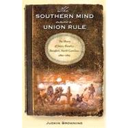 The Southern Mind Under Union Rule by Browning, Judkin, 9780813034072