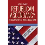 Republican Ascendancy in Southern U.S. House Elections by McKee,Seth C., 9780813344072