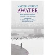 Awater by Nijhoff, Martinus; Mohlmann, Thomas; van den Akker, Wiljan; Colmer, David; Holmes, James S., 9780856464072