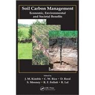 Soil Carbon Management: Economic, Environmental and Societal Benefits by Kimble; John M., 9781420044072