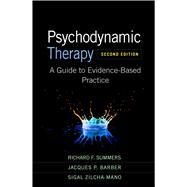 Psychodynamic Therapy A Guide to Evidence-Based Practice by Summers, Richard F.; Barber, Jacques P.; Zilcha-Mano, Sigal, 9781462554072