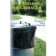 Stop and Smell the Garbage by Sutton, Christine Mcmahon, 9781477574072
