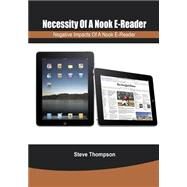 Necessity of a Nook E- Reader by Thompson, Steve, 9781505974072
