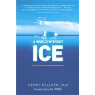 A World Without Ice by Pollack, Henry, 9781583334072