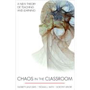 Chaos in the Classroom by Davis, Elizabeth Jane; Smith, Thomas J.; Leflore, Dorothy, 9781594604072