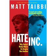Hate, Inc. by Matt Taibbi, 9781682194072