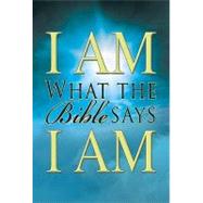 I Am What the Bible Says I Am by Provance, Keith &. Megan, 9781936314072