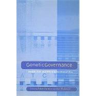 Genetic Governance: Health, Risk and Ethics in a Biotech Era by Bunton; Robin, 9780415354073