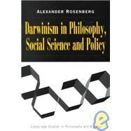 Darwinism in Philosophy, Social Science and Policy by Alexander Rosenberg, 9780521664073