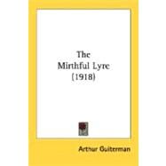 The Mirthful Lyre by Guiterman, Arthur, 9780548634073
