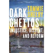 Dark Ghettos by Shelby, Tommie, 9780674984073