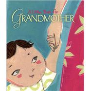 A Little Book for Grandmother by Andrews McMeel Publishing, 9780740764073