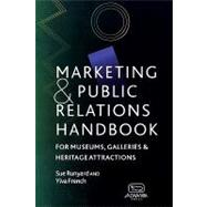 Marketing and Public Relations Handbook for Museums, Galleries, and Heritage Attractions by Runyard, Sue; French, Ylva, 9780742504073