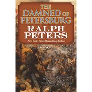 The Damned of Petersburg by Peters, Ralph; Skoch, George, 9780765374073