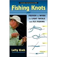 Fishing Knots Proven to Work for Light Tackle and Fly Fishing by Kreh, Lefty; Hall, David, 9780811734073