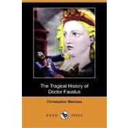 The Tragical History of Doctor Faustus by Marlowe, Christopher; Dyce, Alexander, 9781409934073