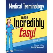 Medical Terminology Made Incredibly Easy by Woodruff, David, 9781496374073