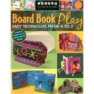 Board Book Play Easy Techniques from A to Z by Unknown, 9781571204073